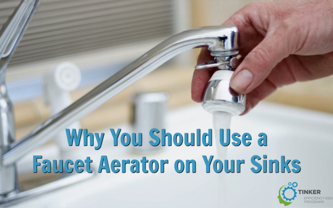 Why You Should Use a Faucet Aerator on Your Sinks